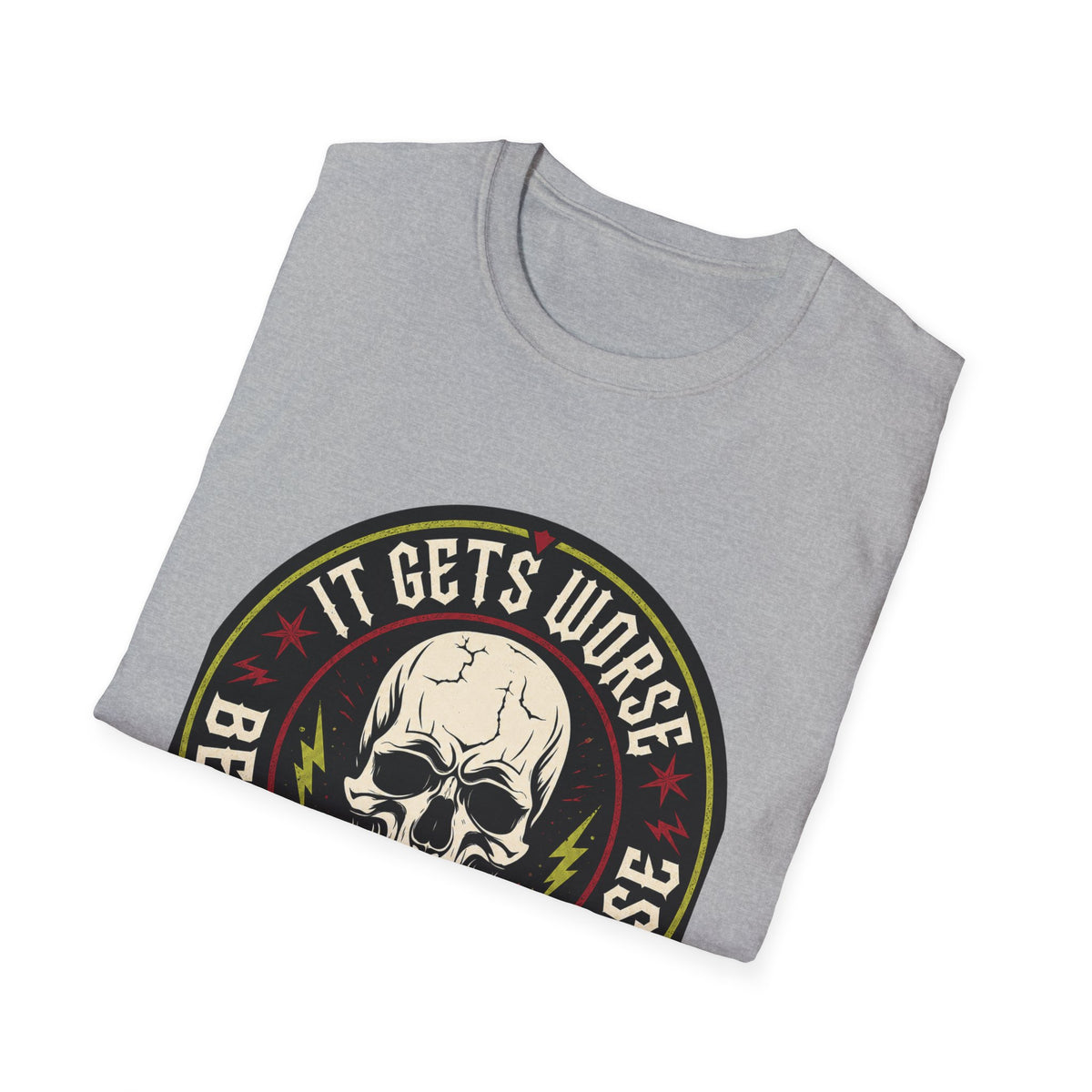 Skull Emblem T-Shirt — "It Gets Worse Before It Gets Worse" Graphic Tee
