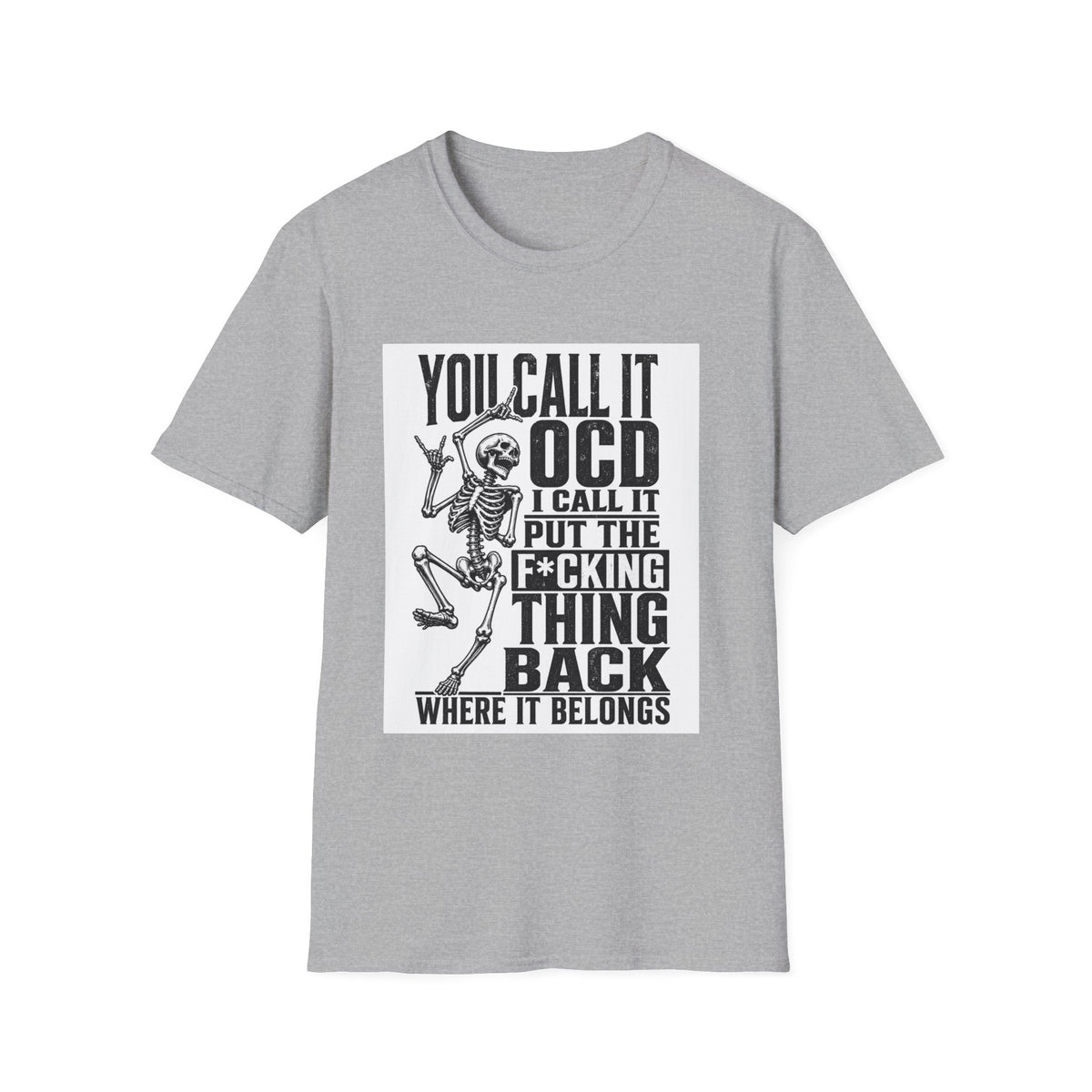 You Call It OCD I Call It 'Put The F*cking Thing Back' T-Shirt