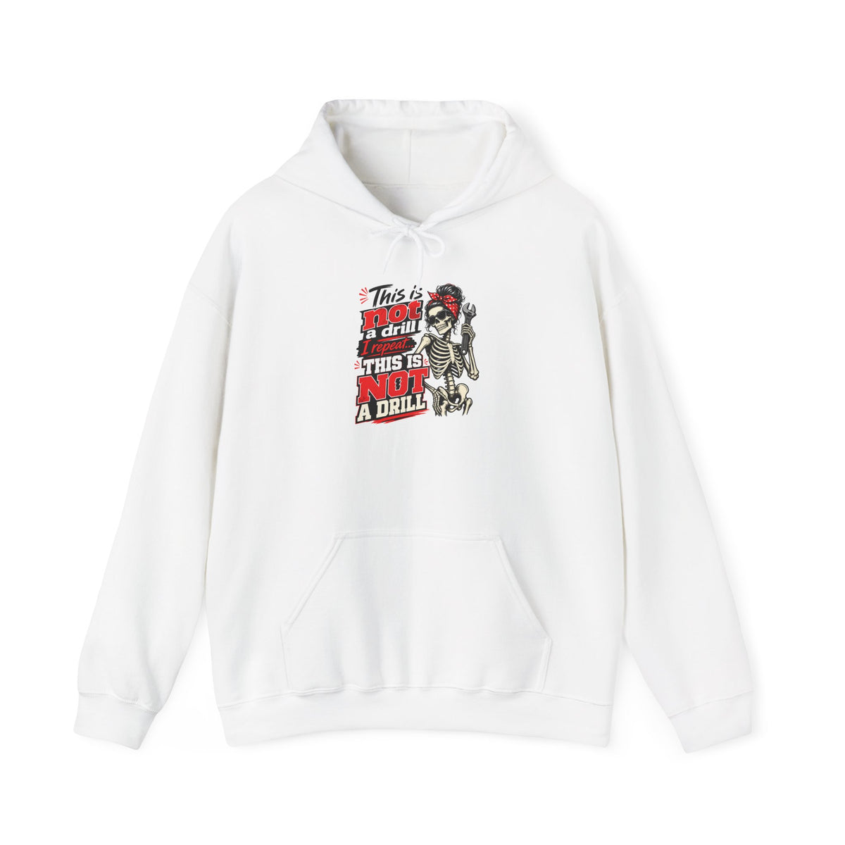 This Is Not A Drill Hoodie | Funny Tool Pun Skeleton