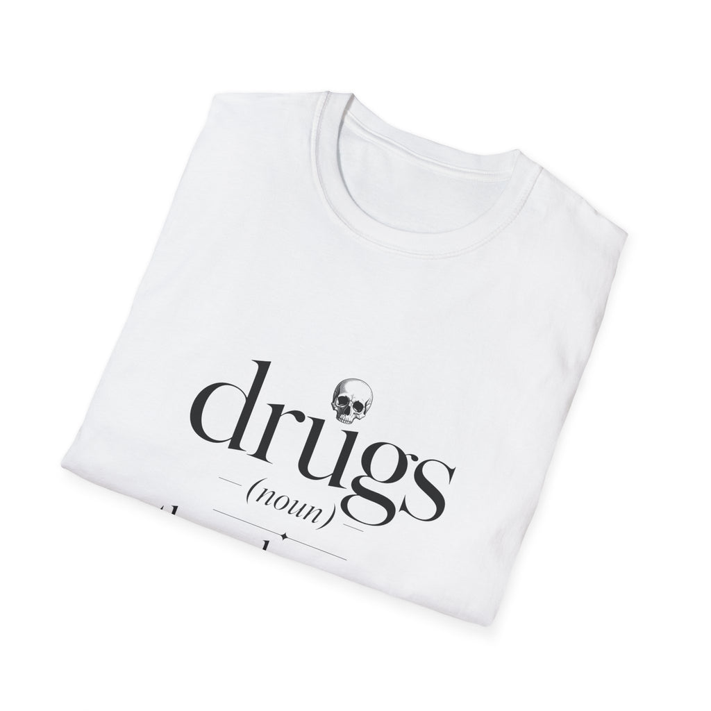 Drugs Definition Graphic T-Shirt — "the only reason America knows the metric system"