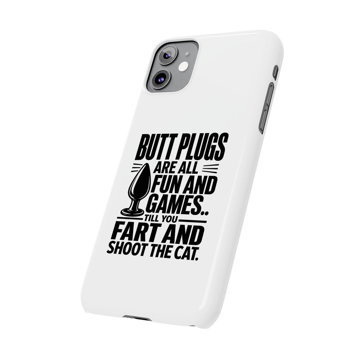 Slim Phone Case — Funny Butt Plug Quote Design