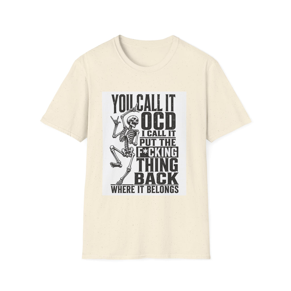 You Call It OCD I Call It 'Put The F*cking Thing Back' T-Shirt