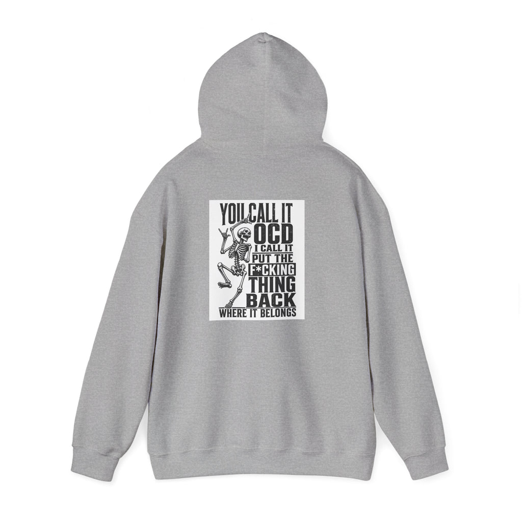 OCD Funny Quote Hoodie — "I Call It I Put the F*cking Thing Back" Graphic Sweatshirt
