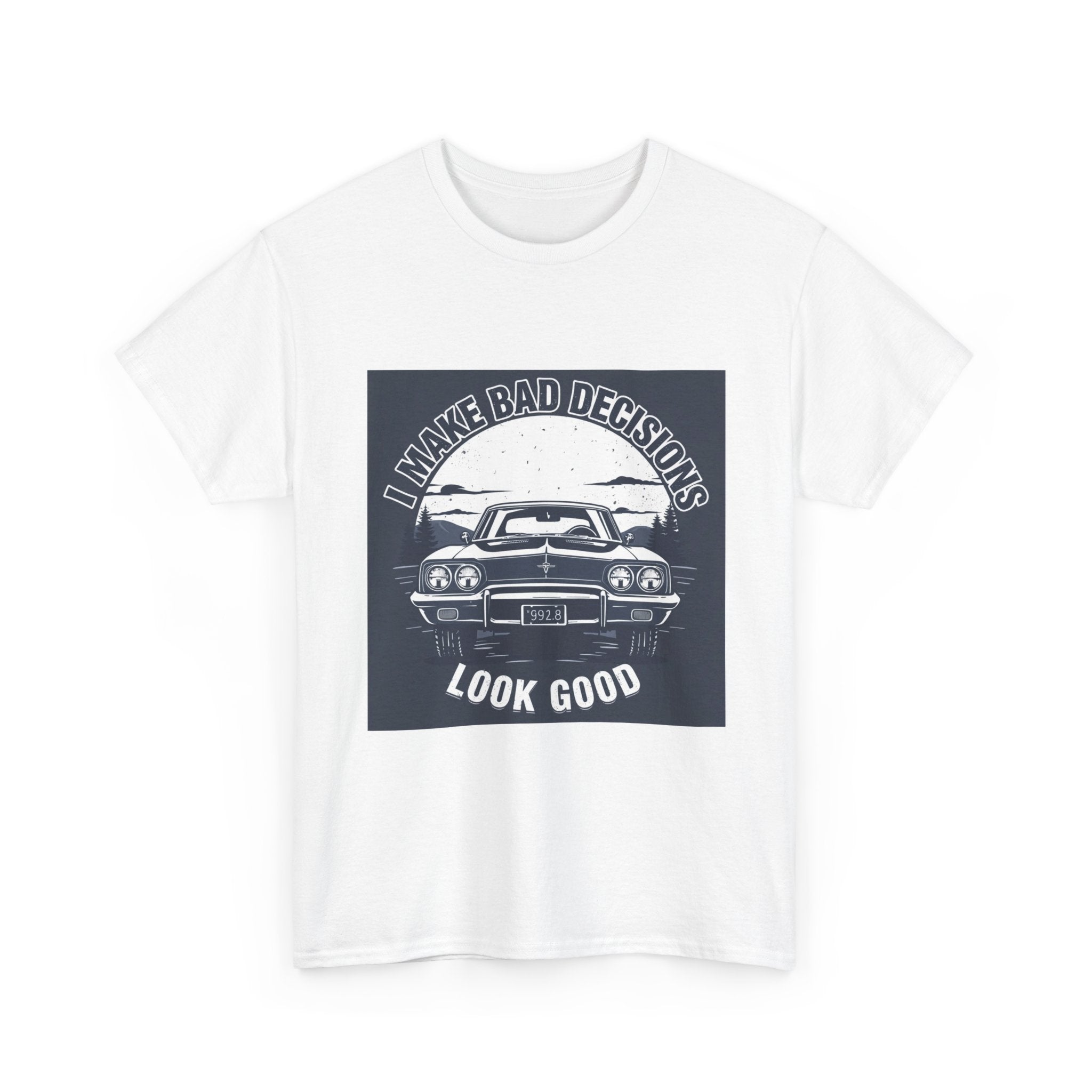 “I make bad decisions look good”