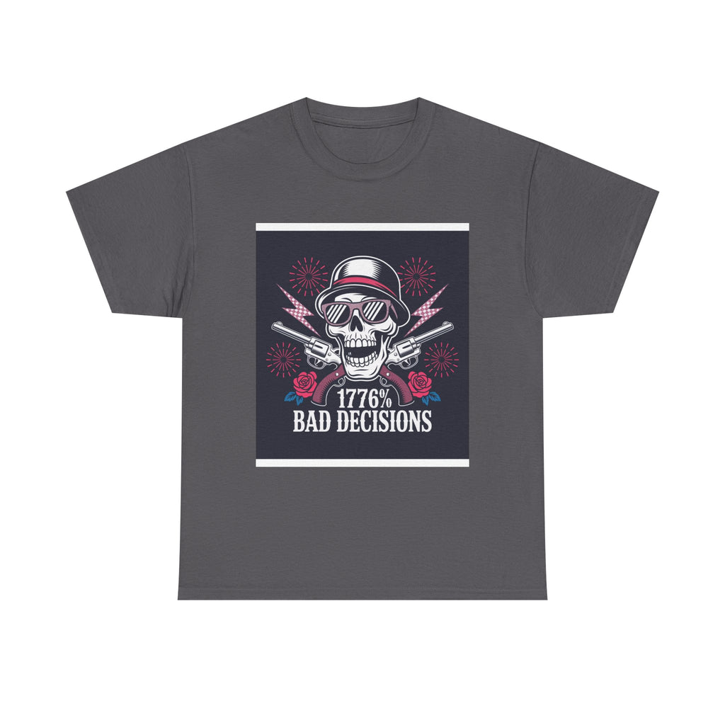 1776 Bad Decisions Skull T‑Shirt