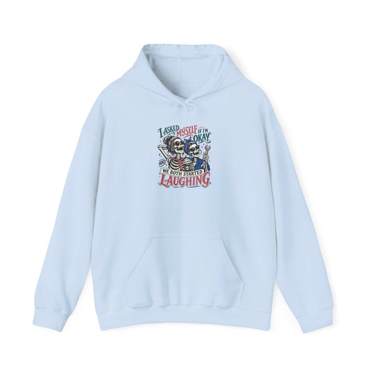 I Asked Myself If I'm Okay Hoodie | Funny Laughing Skeleton