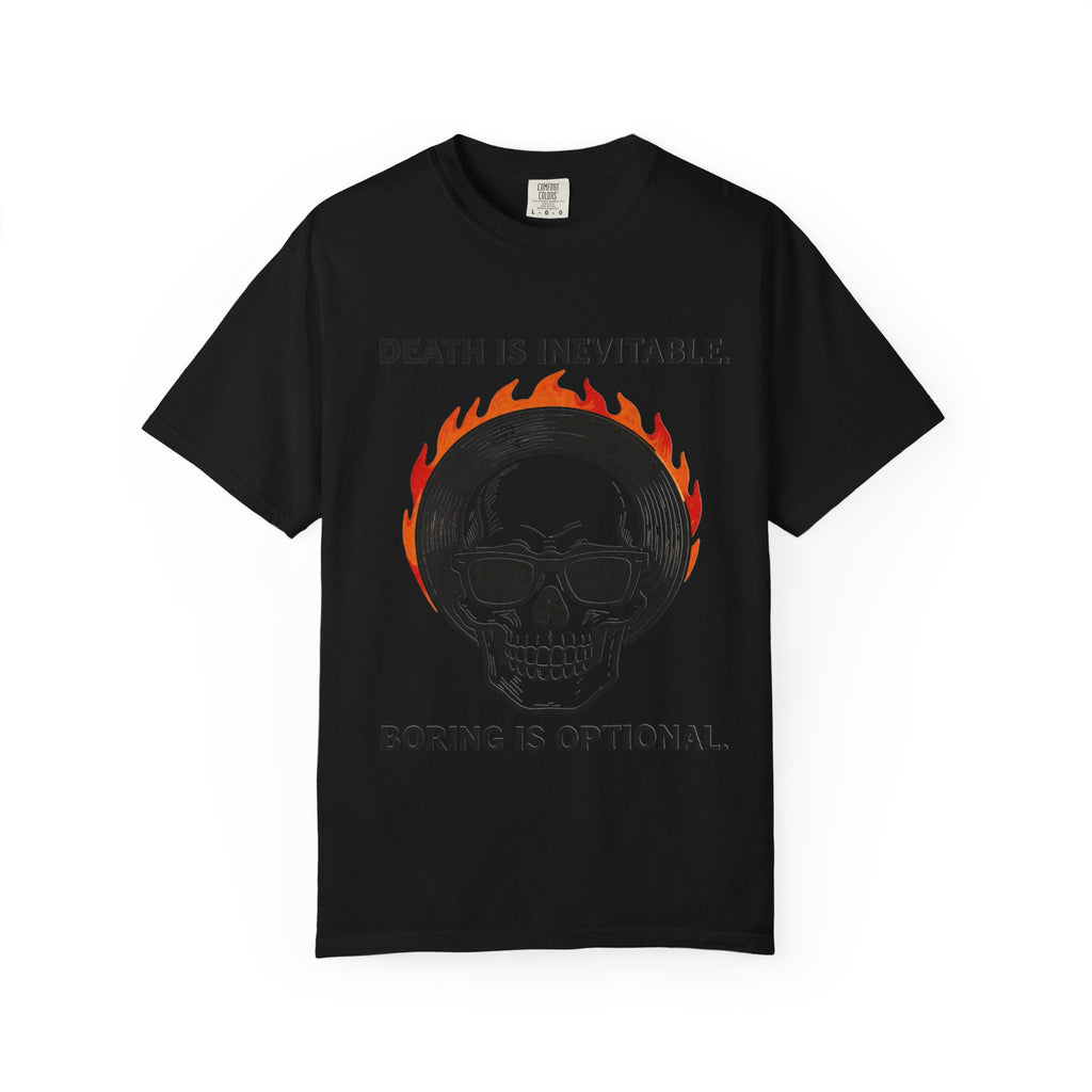 Skull Sunglasses T‑Shirt — "Death Is Inevitable. Boring Is Optional." Graphic Tee