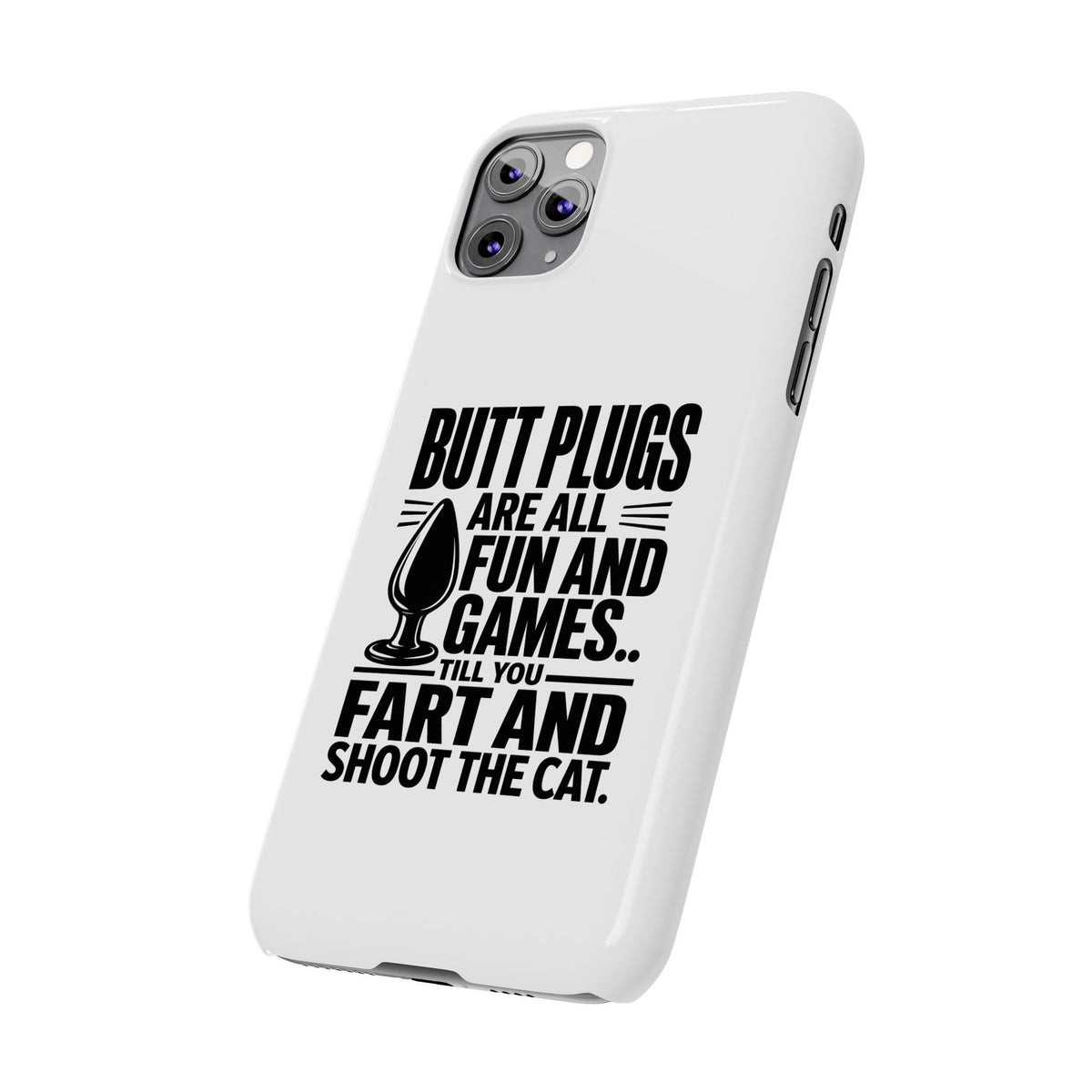 Slim Phone Case — Funny Butt Plug Quote Design