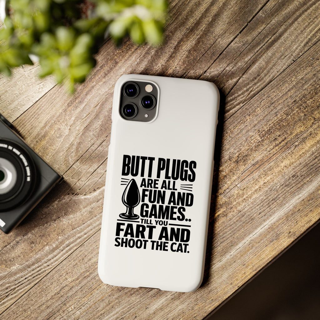 Slim Phone Case — Funny Butt Plug Quote Design