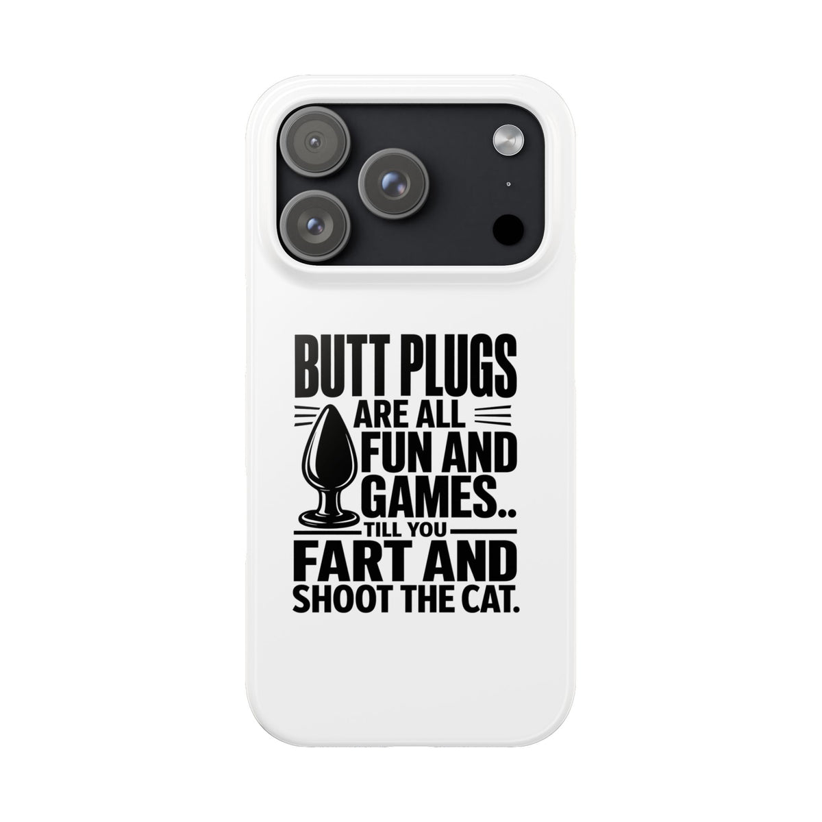 Slim Phone Case — Funny Butt Plug Quote Design