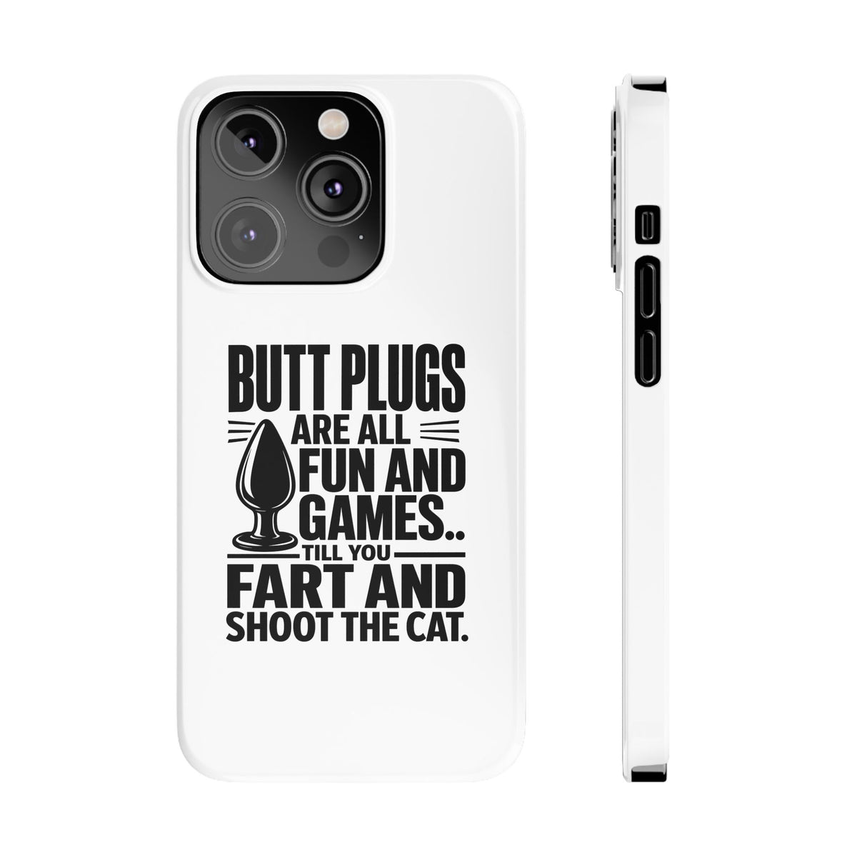 Slim Phone Case — Funny Butt Plug Quote Design