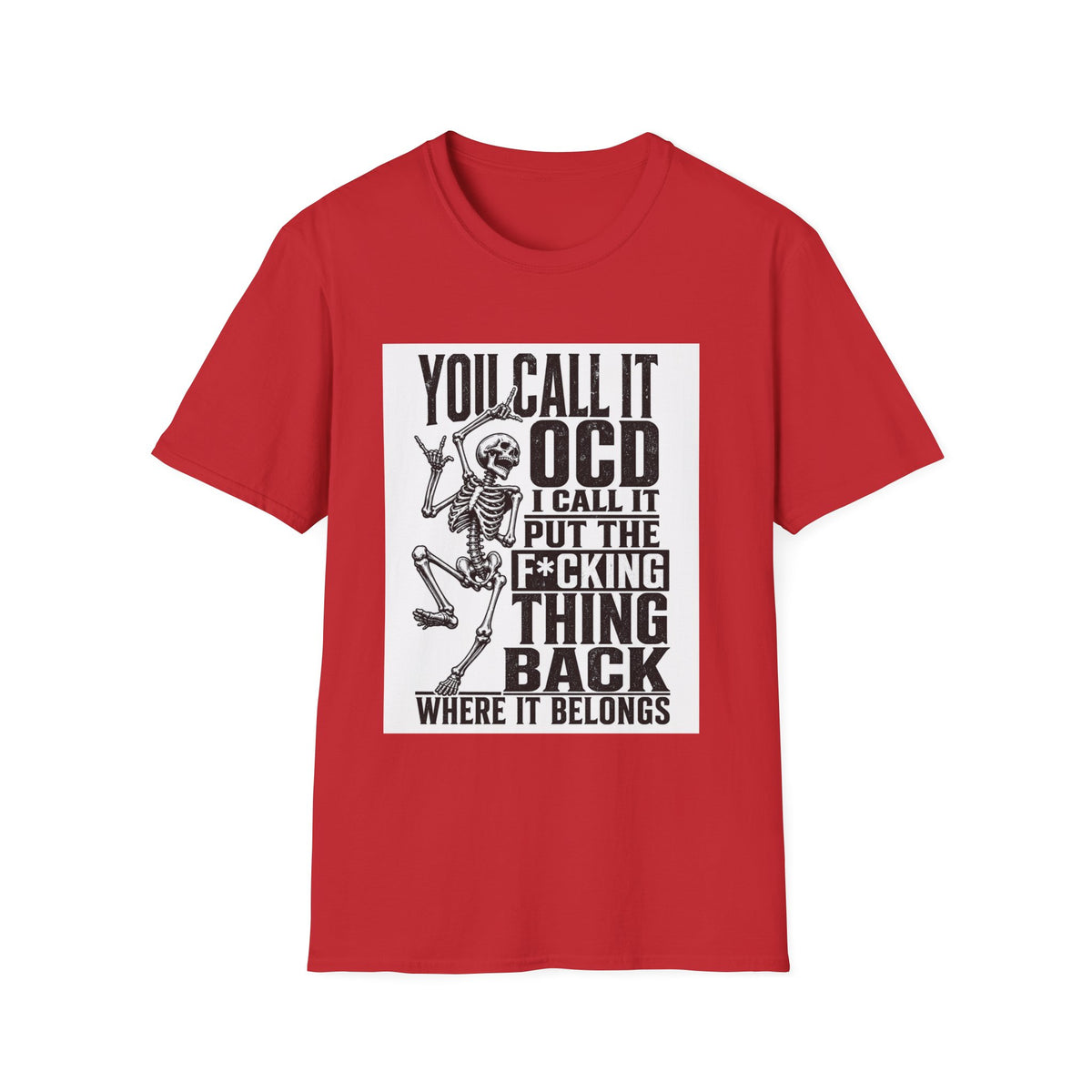 You Call It OCD I Call It 'Put The F*cking Thing Back' T-Shirt