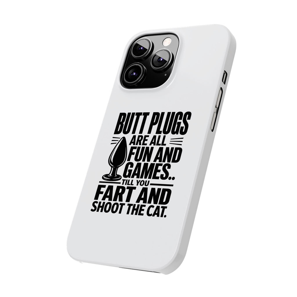 Slim Phone Case — Funny Butt Plug Quote Design