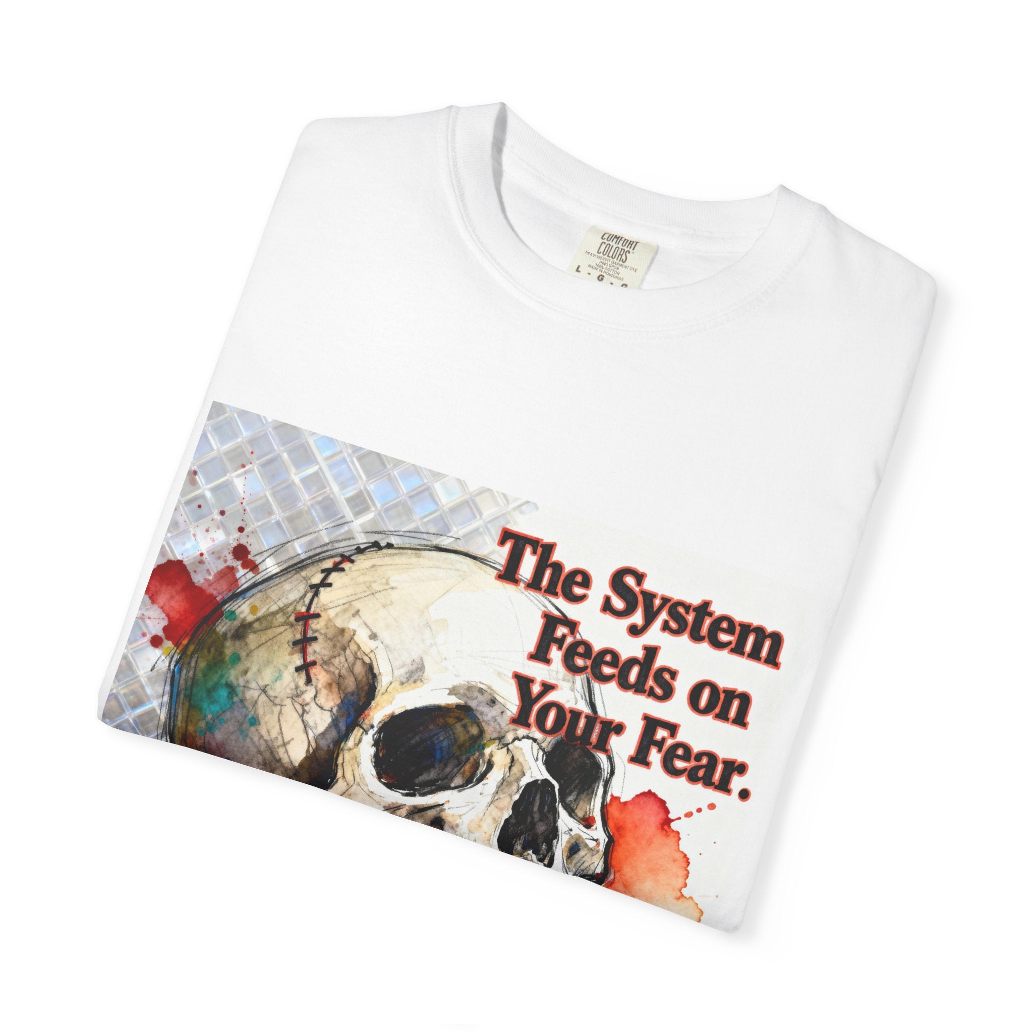 Skull "The System Feeds on Your Fear" Graphic T-Shirt