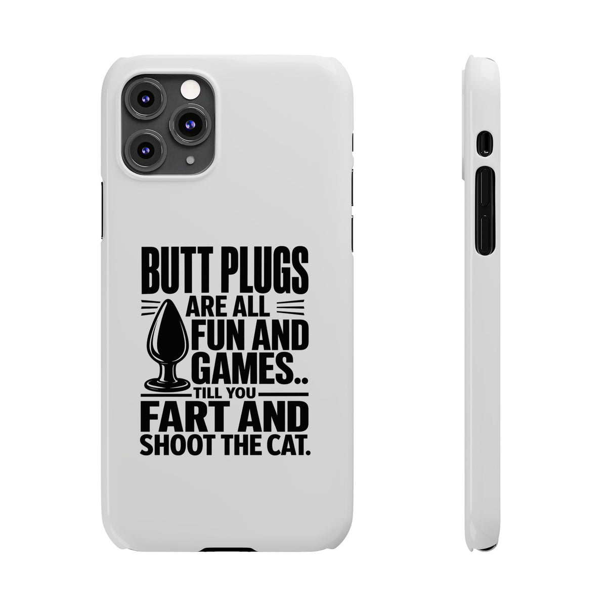 Slim Phone Case — Funny Butt Plug Quote Design