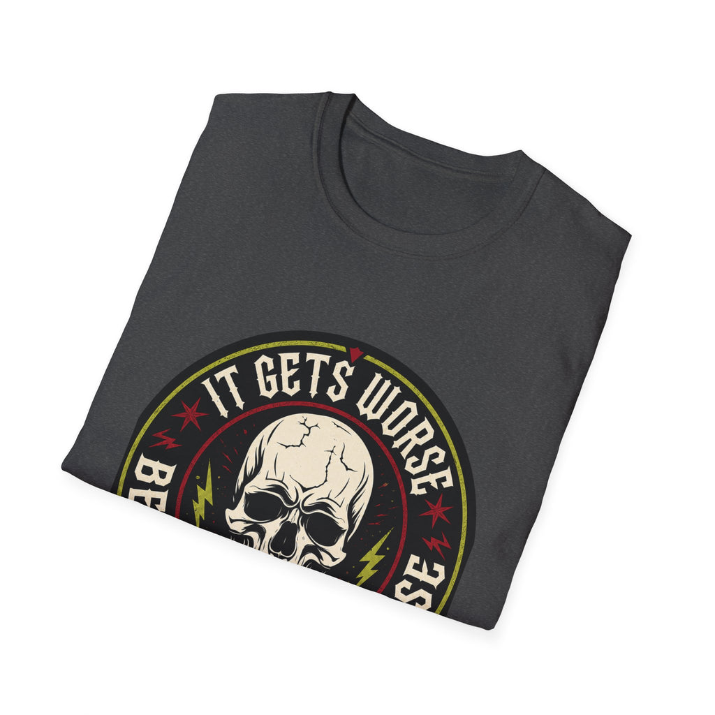 Skull Emblem T-Shirt — "It Gets Worse Before It Gets Worse" Graphic Tee