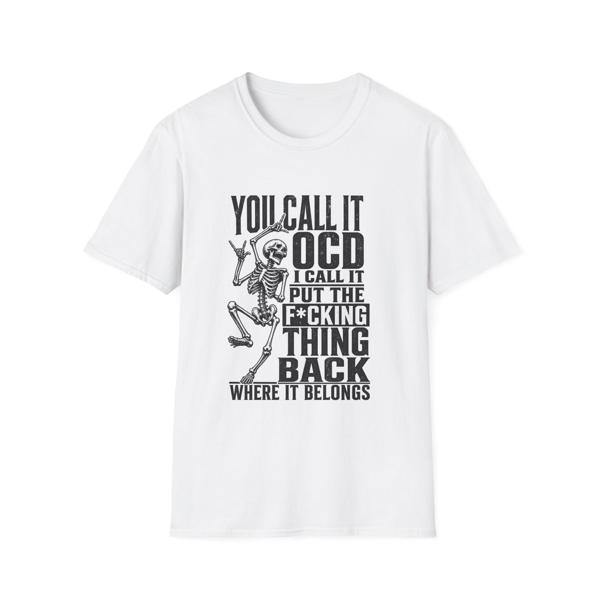 You Call It OCD I Call It 'Put The F*cking Thing Back' T-Shirt