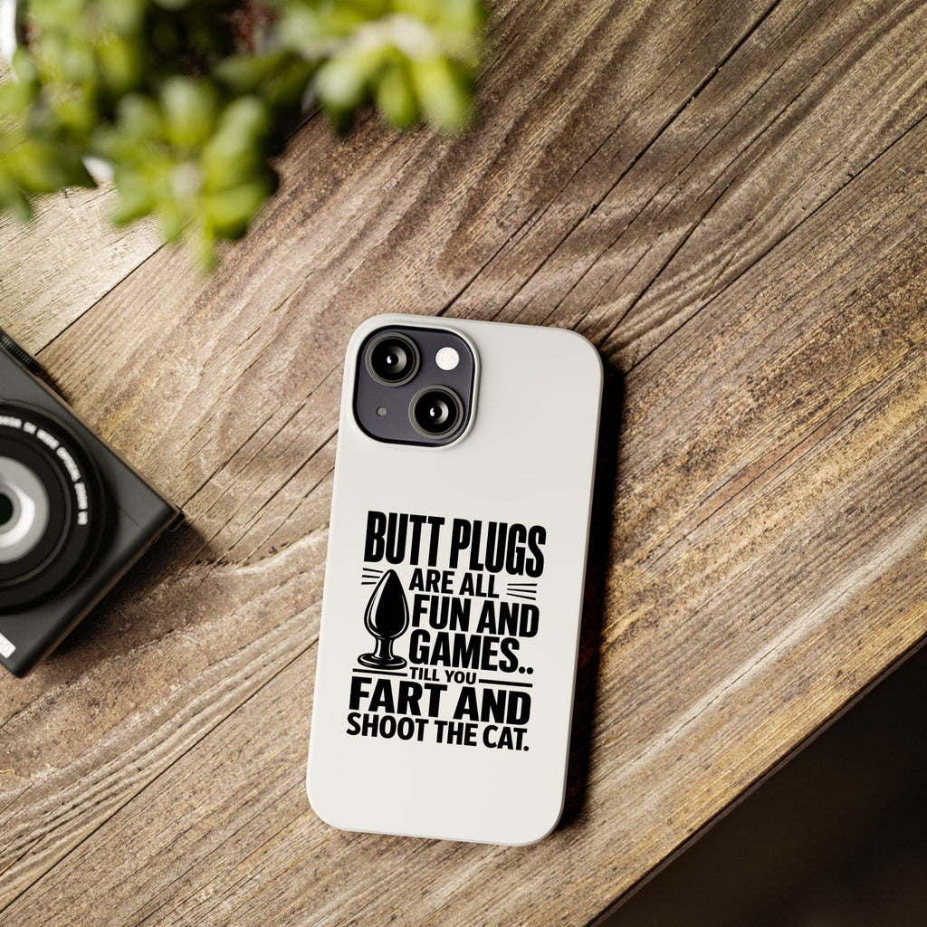Slim Phone Case — Funny Butt Plug Quote Design