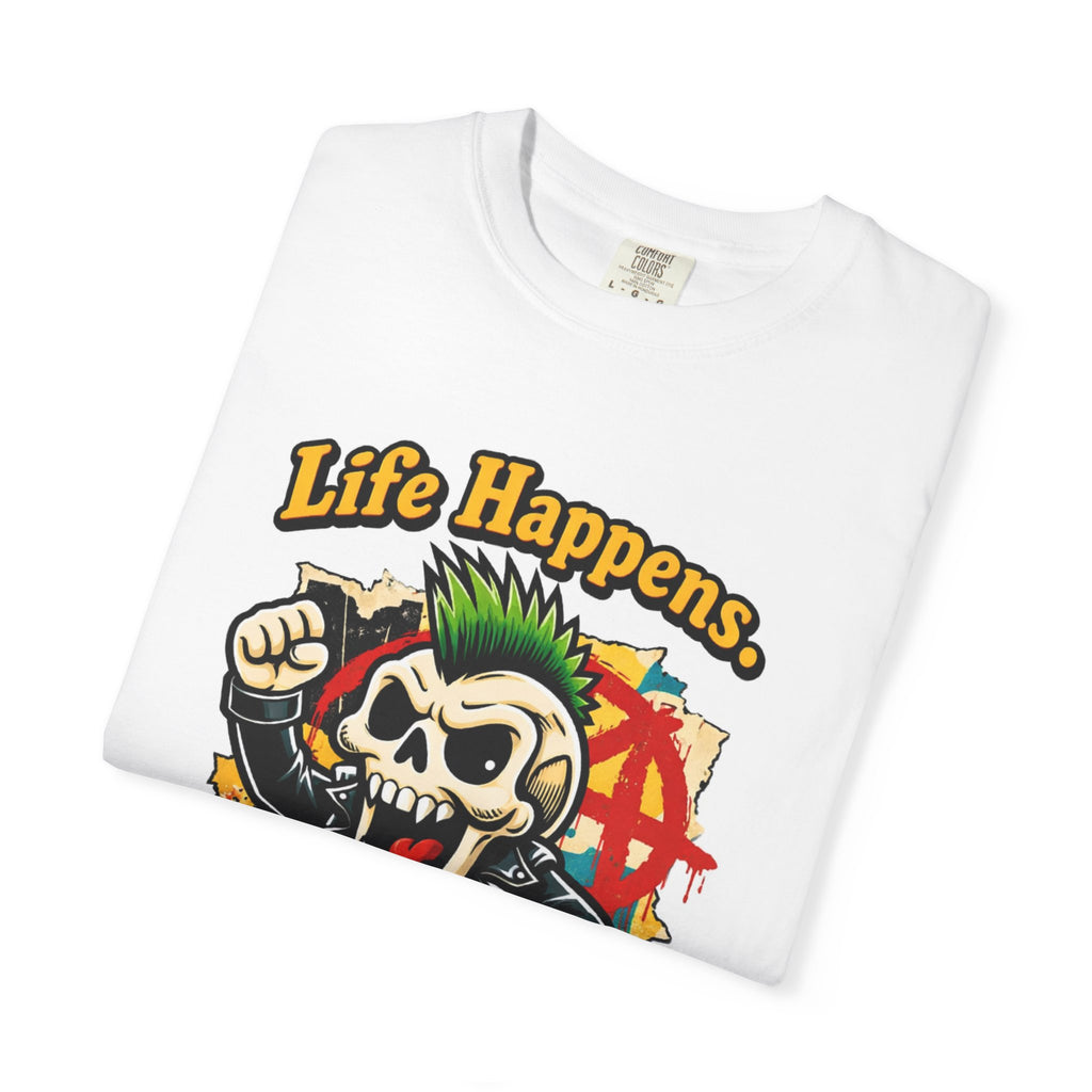 Punk Skull "Life Happens — Start a Riot Anyway" T-Shirt