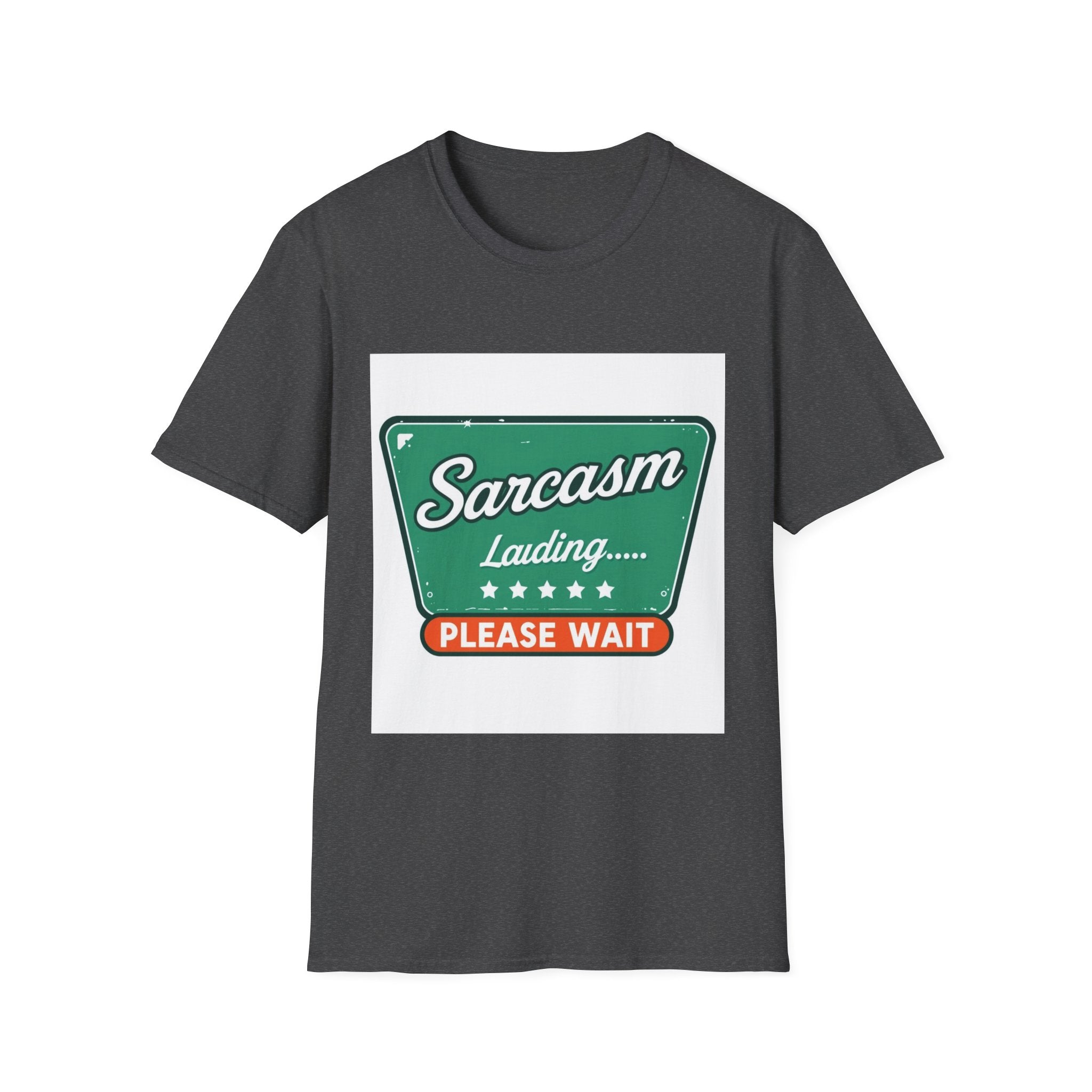 Sarcasm Loading Please Wait T-Shirt