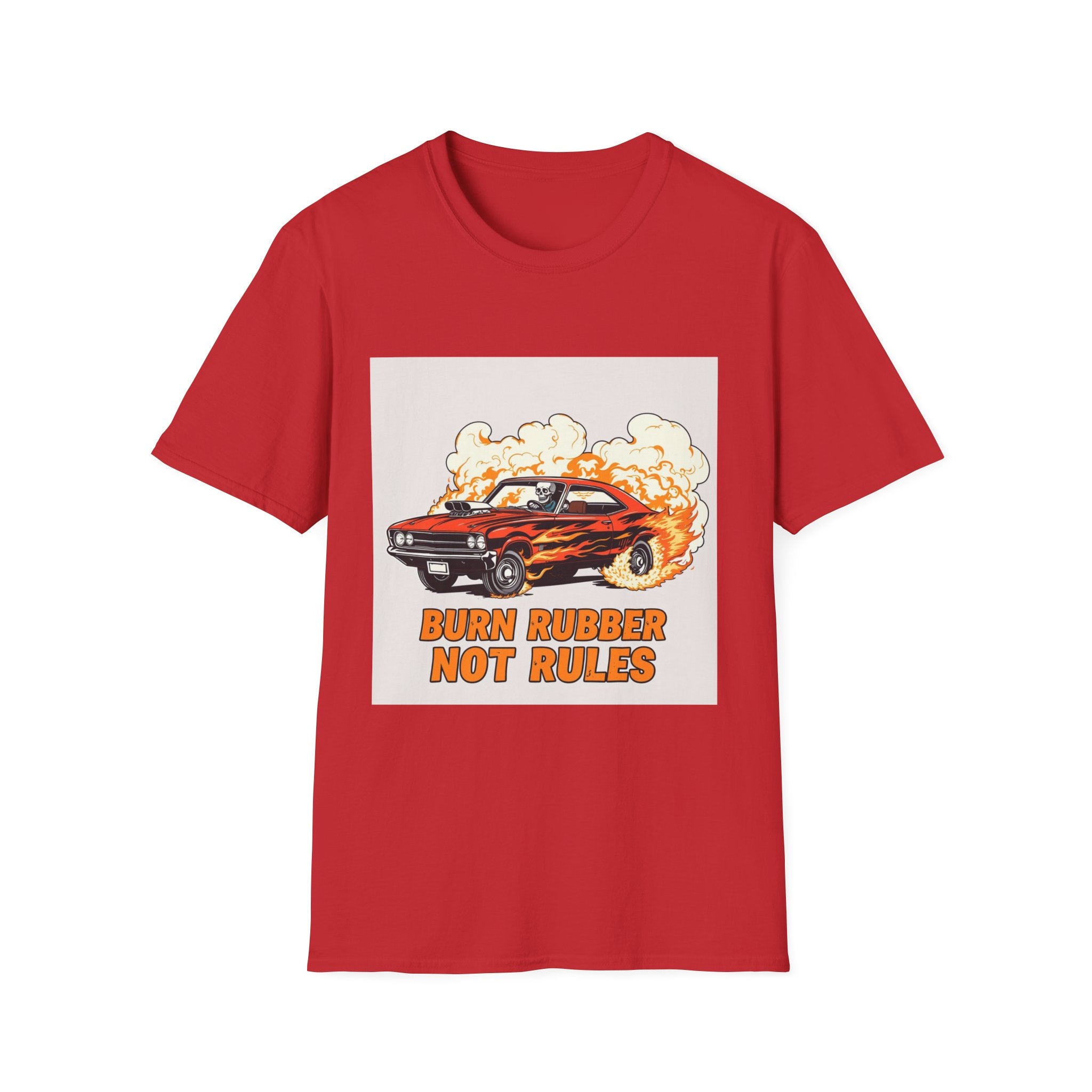 Burn Rubber Not Rules Muscle Car T-Shirt