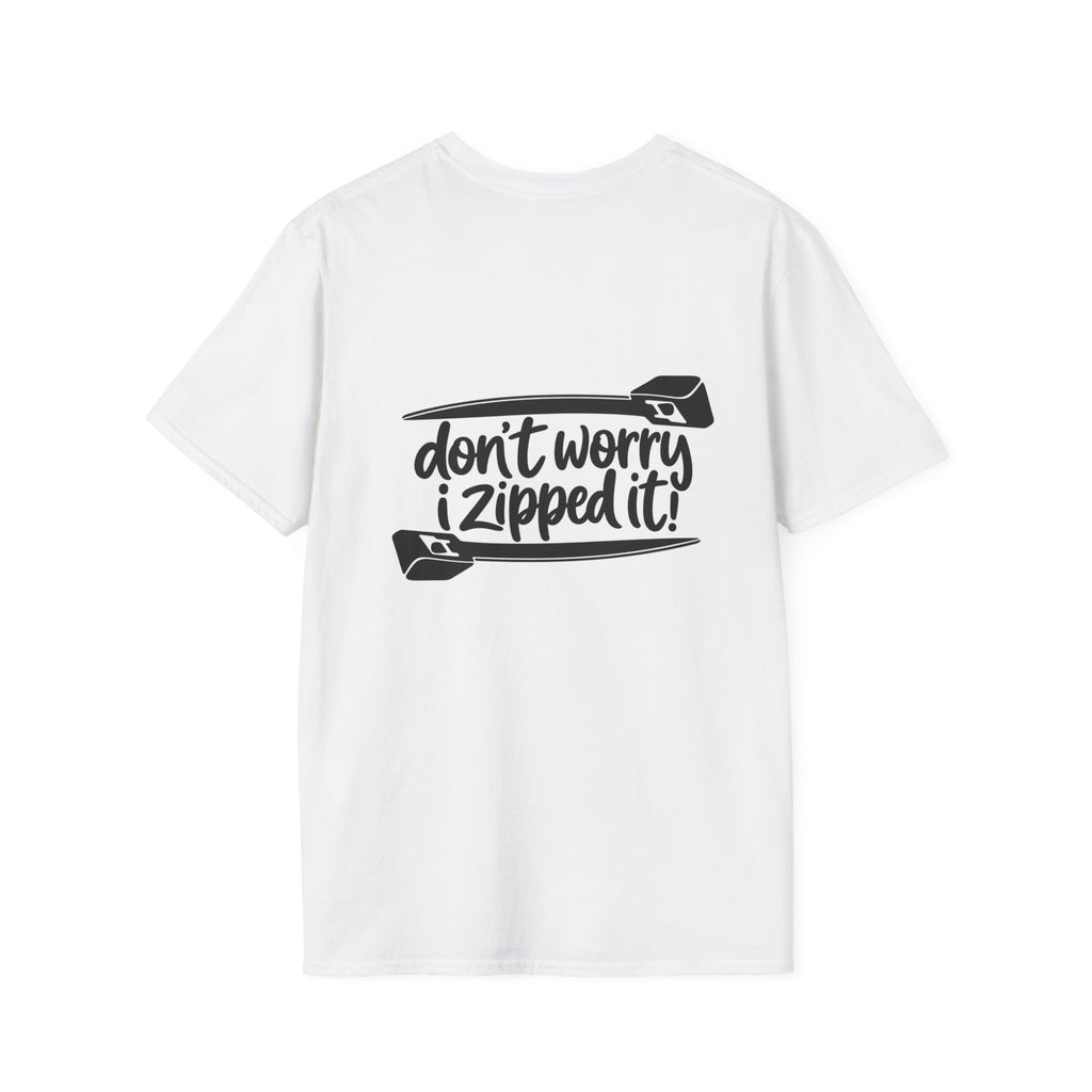 T-Shirt — “Don’t Worry, I Zipped It!” Graphic Tee (Zipper Design)