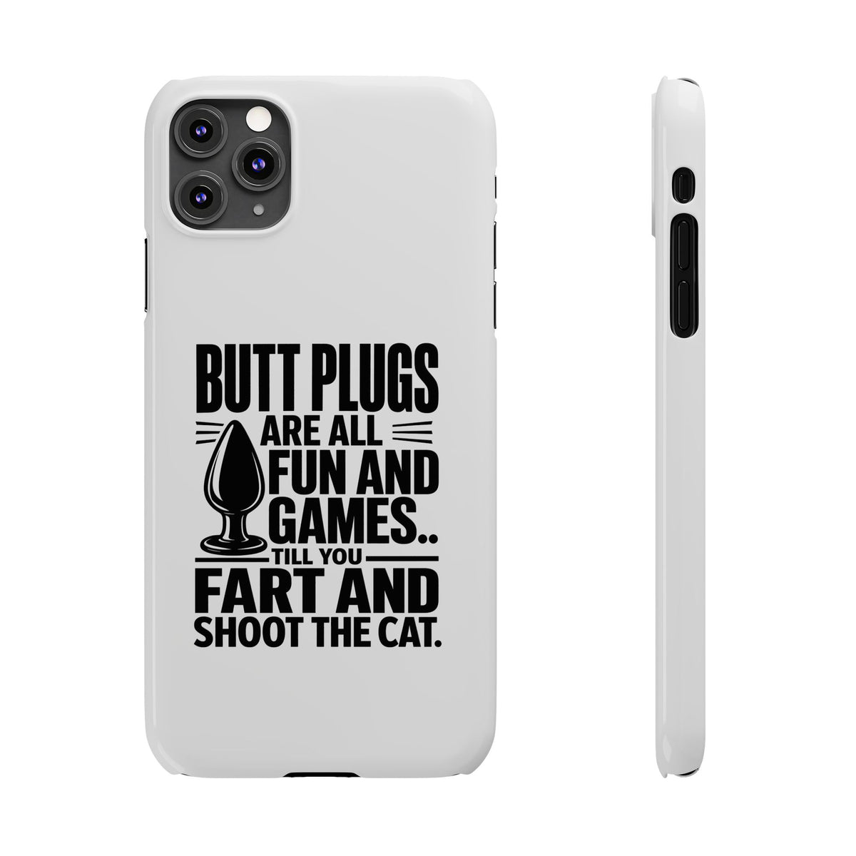 Slim Phone Case — Funny Butt Plug Quote Design