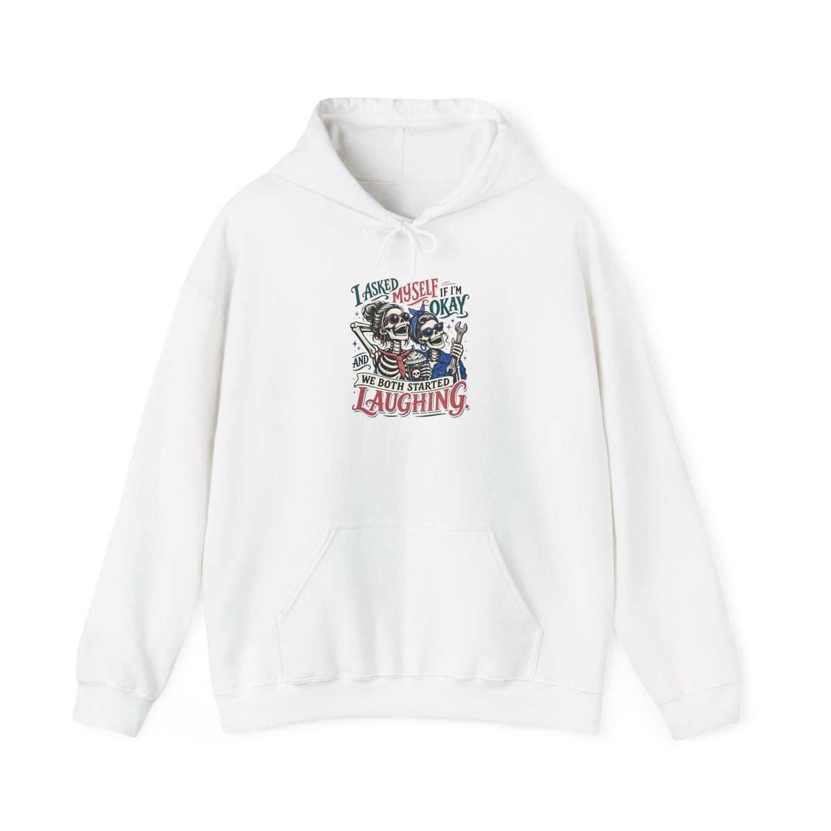 I Asked Myself If I'm Okay Hoodie | Funny Laughing Skeleton