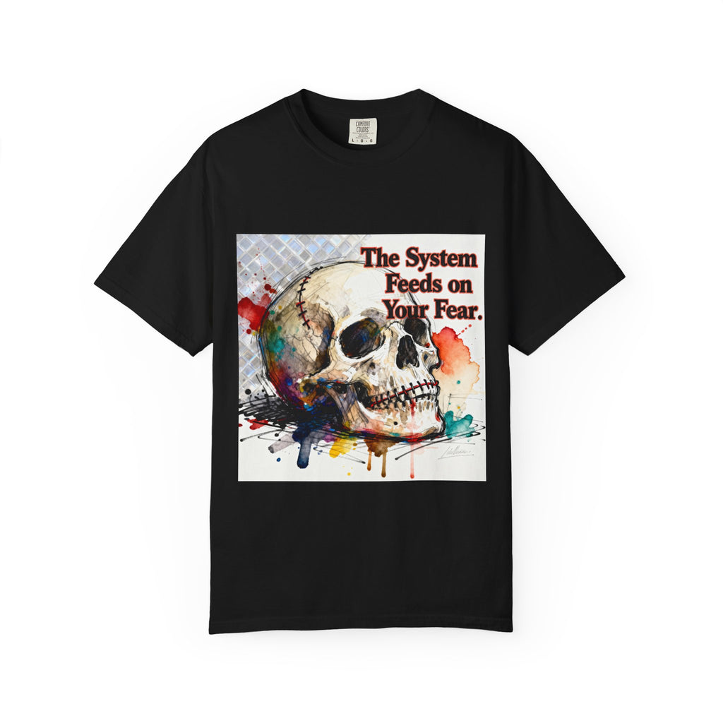 Skull "The System Feeds on Your Fear" Graphic T-Shirt