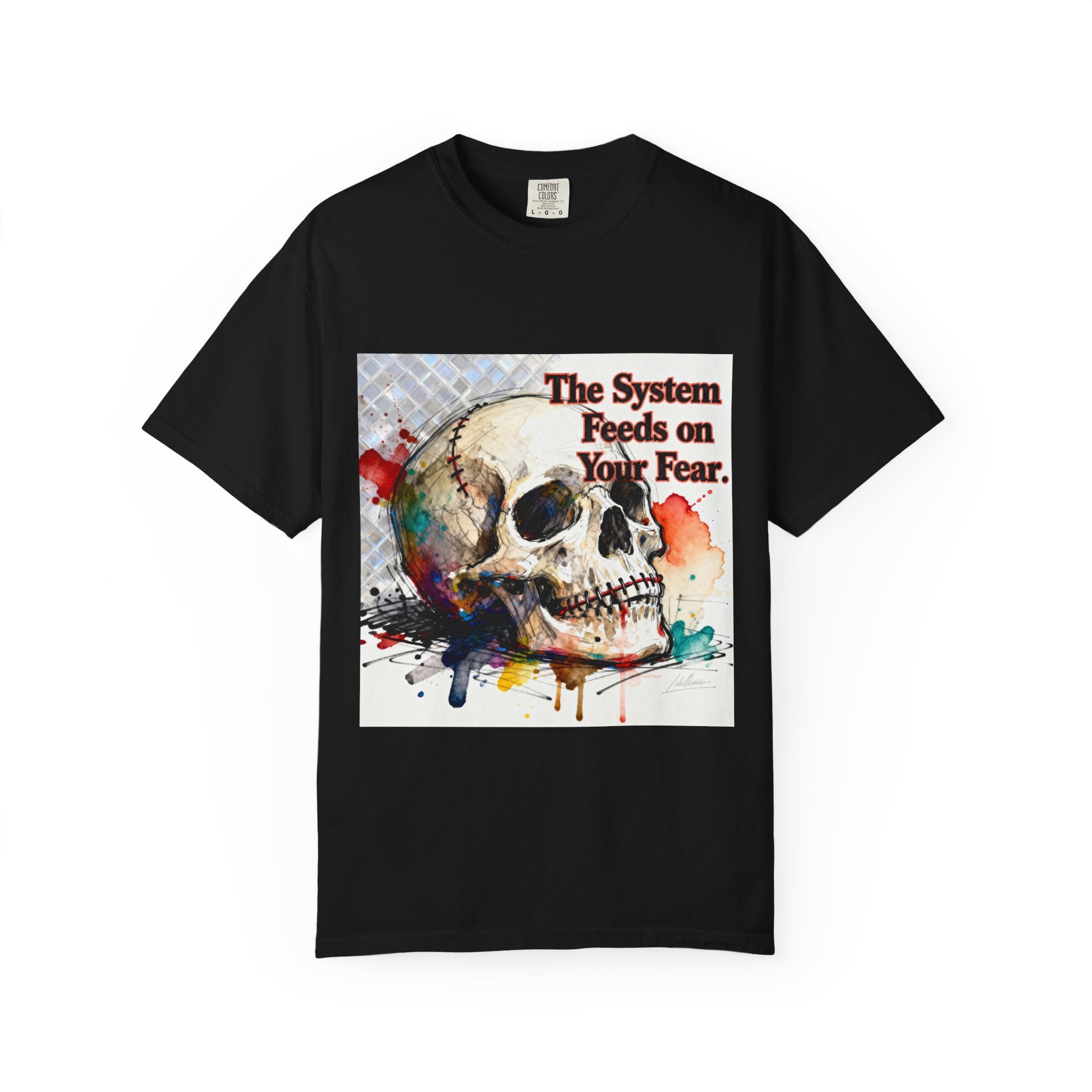 Skull "The System Feeds on Your Fear" Graphic T-Shirt