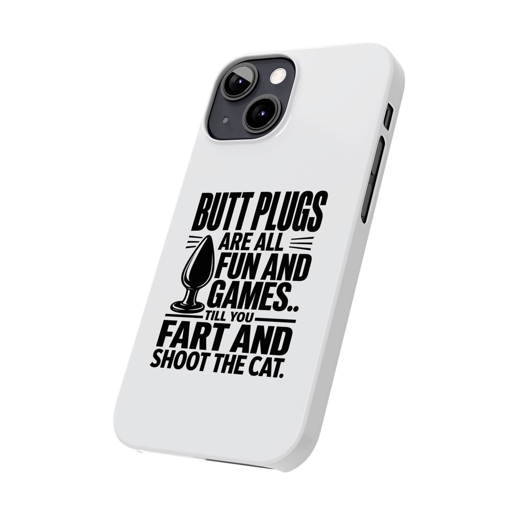 Slim Phone Case — Funny Butt Plug Quote Design