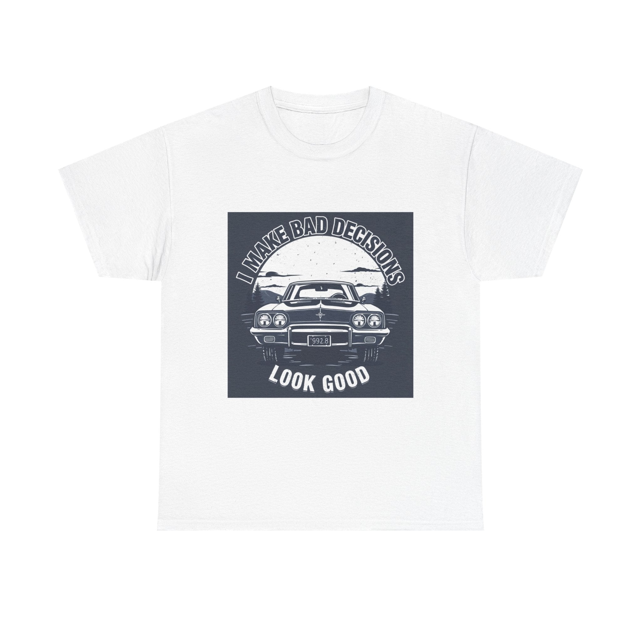 “I make bad decisions look good”