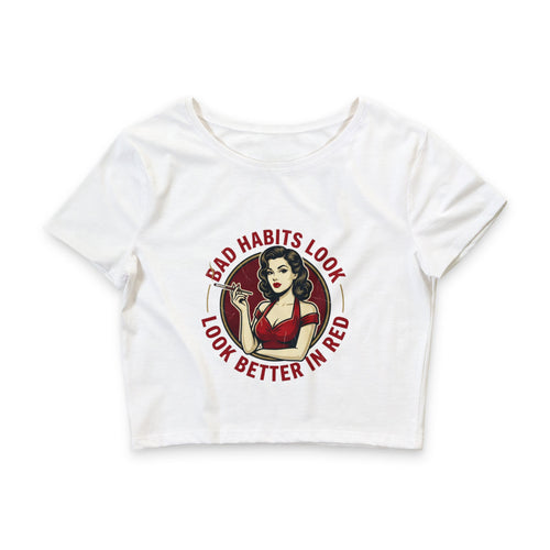 Crop Tee — "Bad Habits Look Better in Red" Vintage Pinup Graphic - 2wo4our5ive Clothing