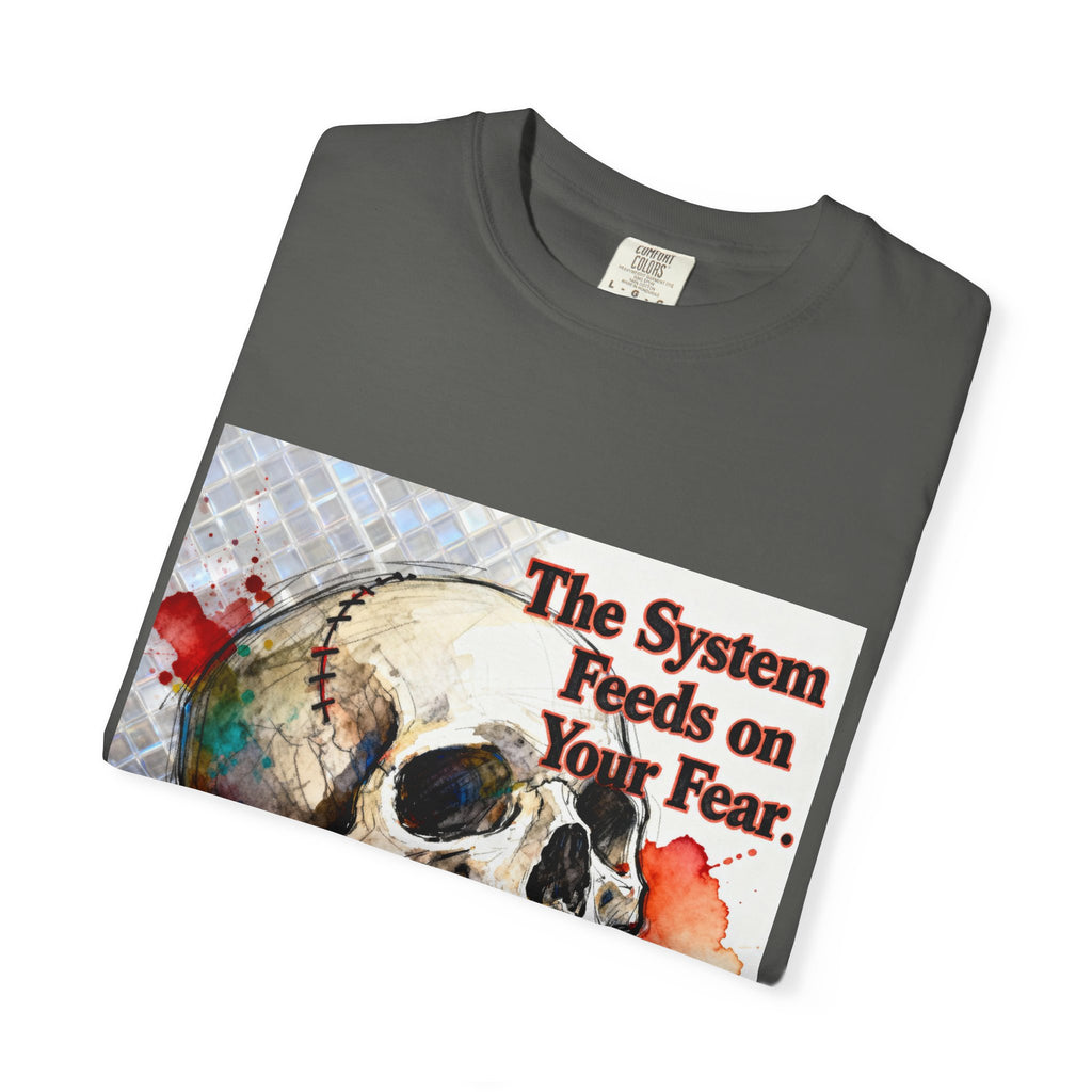 Skull "The System Feeds on Your Fear" Graphic T-Shirt