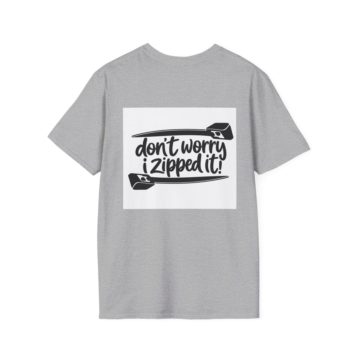 T-Shirt — “Don’t Worry, I Zipped It!” Graphic Tee (Zipper Design)