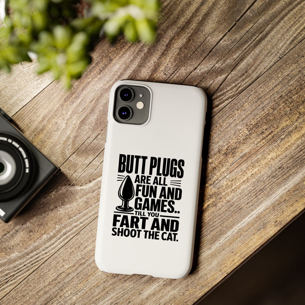 Slim Phone Case — Funny Butt Plug Quote Design