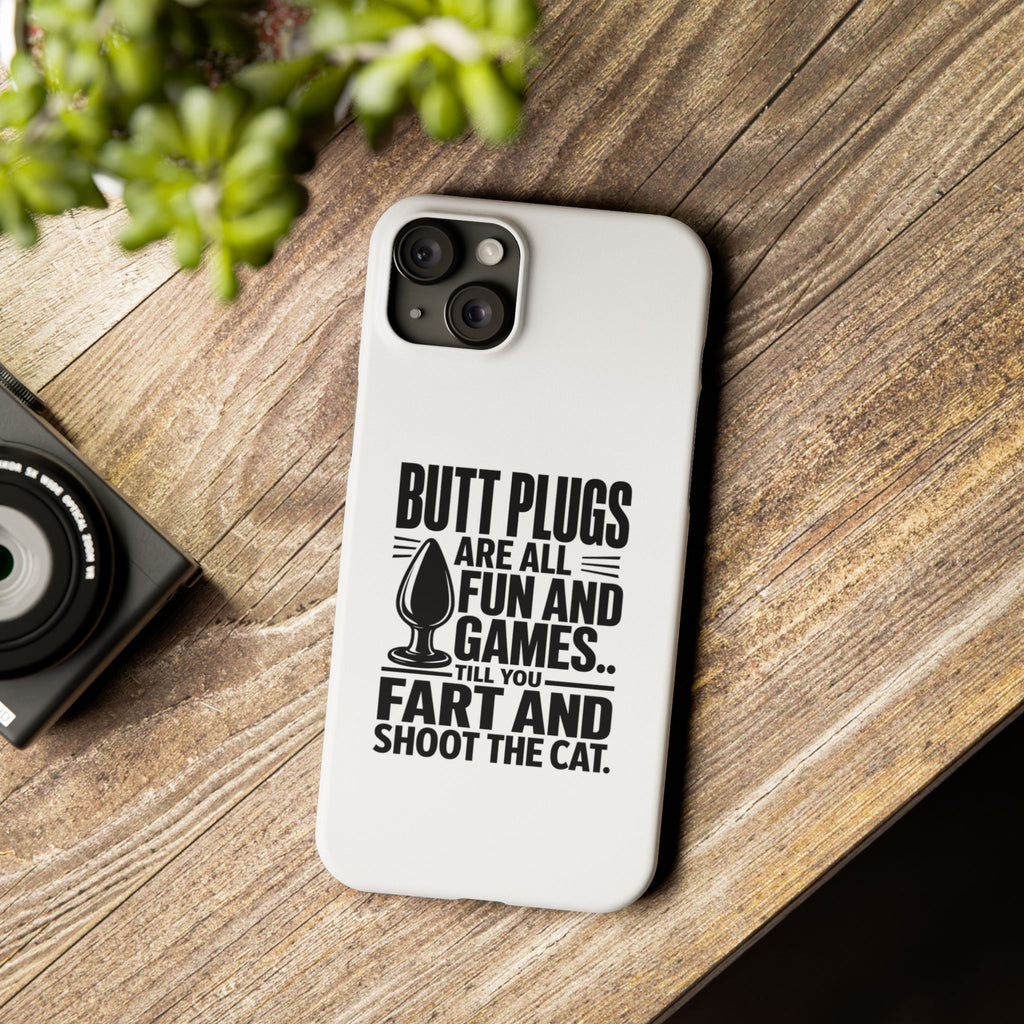 Slim Phone Case — Funny Butt Plug Quote Design