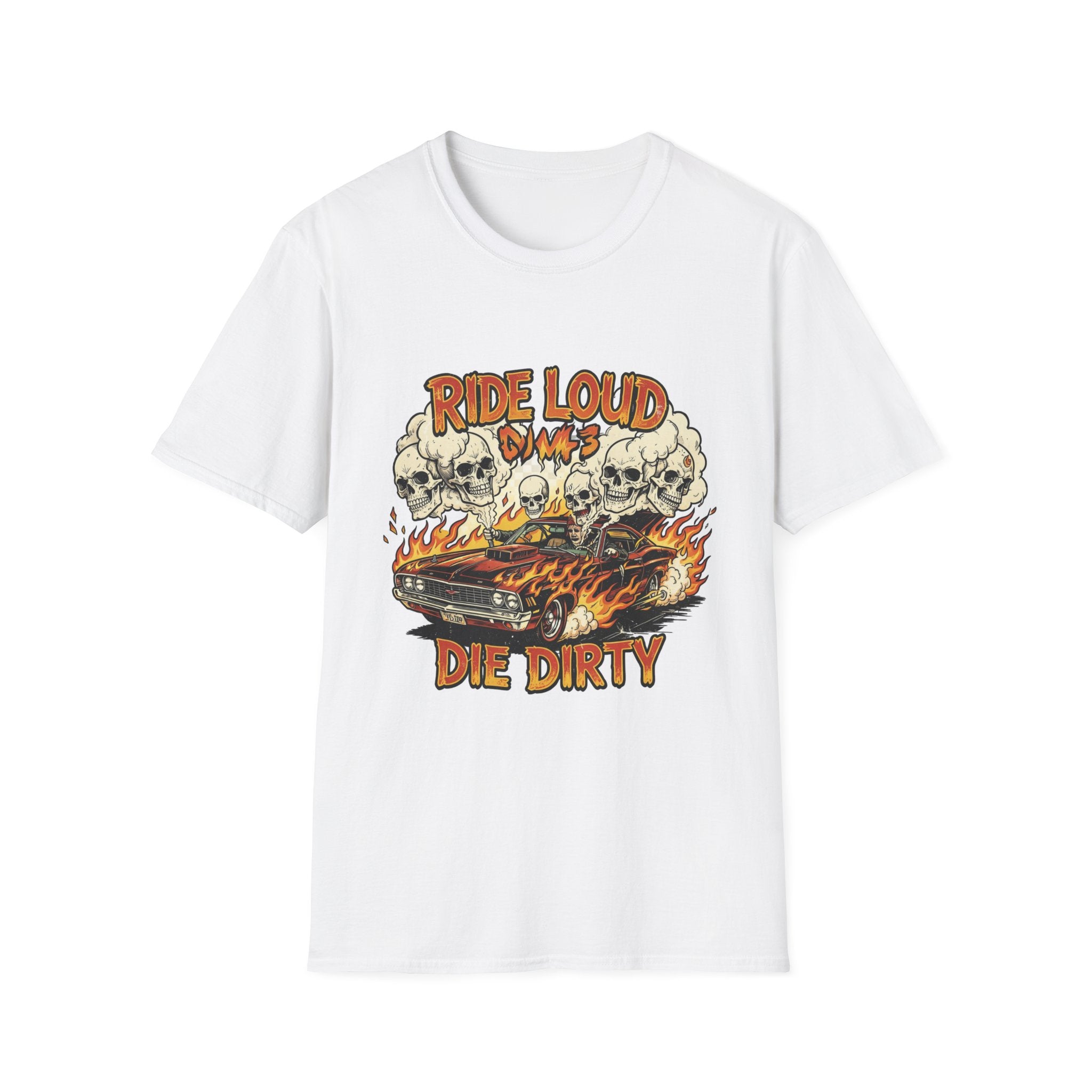 Ride Loud Die Dirty T-Shirt — Flaming Hot Rod with Skulls Moto Tee